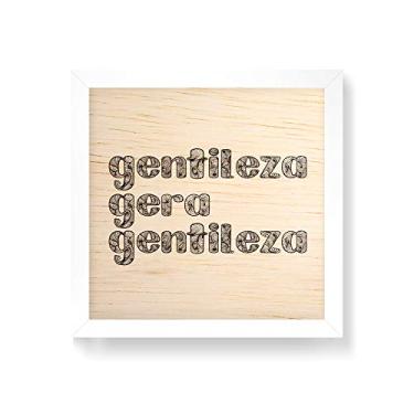 Imagem de Arte Maníacos Quadro decorativo com moldura caixa branca em Madeira - Gentileza Gera Gentileza - 30x30cm