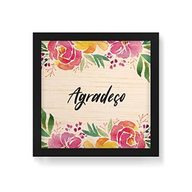 Imagem de Arte Maníacos Quadro Decorativo em Madeira Floral Agradeço - 30x30cm (Moldura caixa em laca preta)