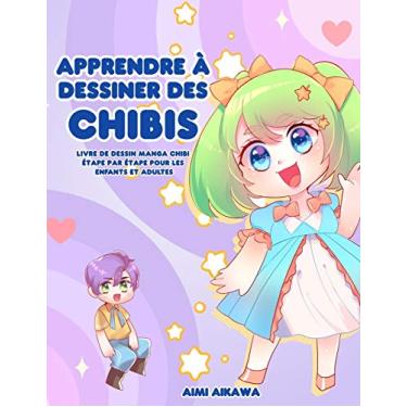 Imagem de Apprendre à dessiner des chibis: Livre de dessin manga chibi étape par étape pour les enfants et adultes