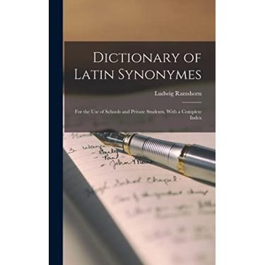 Imagem de Dictionary of Latin Synonymes: For the Use of Schools and Private Students, With a Complete Index