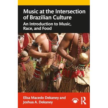 Imagem de Music at the Intersection of Brazilian Culture: An Introduction to Music, Race, and Food