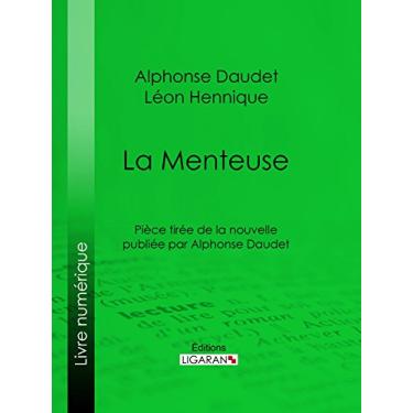 Imagem de La Menteuse: Pièce tirée de la nouvelle publiée par Alphonse Daudet (French Edition)