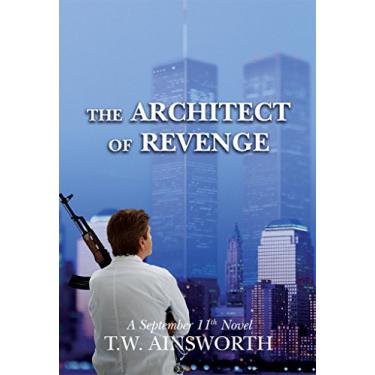 Imagem de The Architect of Revenge: A September 11th Novel (English Edition)