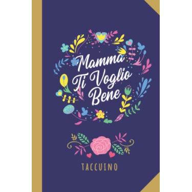 Imagem de Mamma Ti Voglio Bene: Taccuino Quaderno appunti (A5) | Idea regalo alla Mamma per il compleanno, Festa della Mamma o Natale