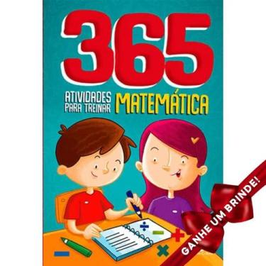 Imagem de Livro 365 Atividades Para Treinar Matemática Crianças Filhos Infantil 