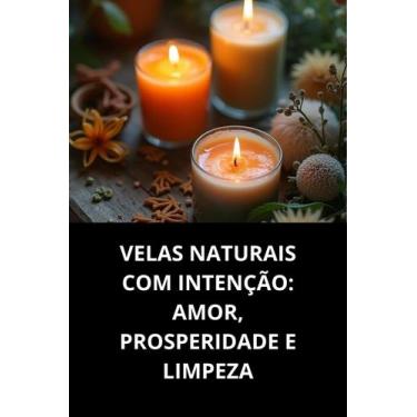 Imagem de Livro Velas Naturais Com Intenção Amor, Prosperidade E Limpeza - Duke 