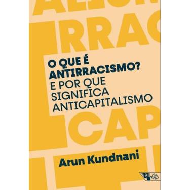 Imagem de O Que É Antirracismo - E Por Que Significa Anticapitalismo - BOITEMPO,