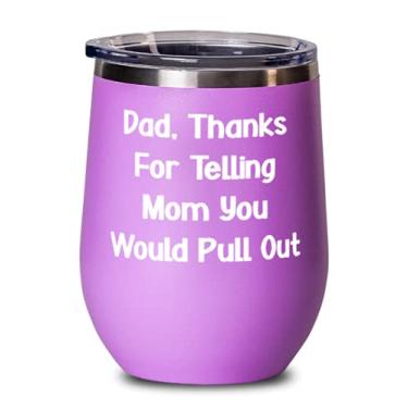 Imagem de Special Pather, Dad, Thanks For Telling Mom You Would Pull Out, exclusiva taça de vinho para o papai