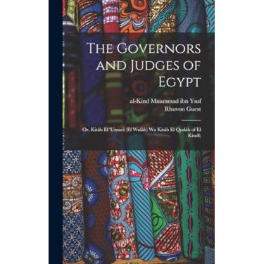 Imagem de The governors and judges of Egypt; or, Kitâb el 'umarâ (el wulâh) wa Kitâb el qudâh of el Kindî;