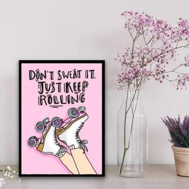 Imagem de Quadro Patins Just Keep Rolling 33X24Cm Vidro Preta - Quadros On-Line