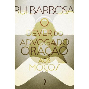 Imagem de Livro - O dever do advogado: Carta a Evaristo de Morais & Oração aos m