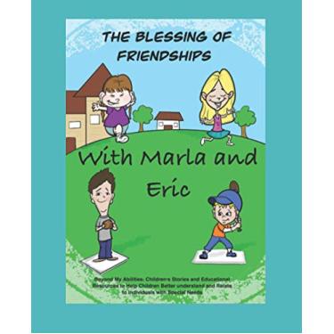 Imagem de The Blessing of Friendships with Marla and Eric: Beyond My Abilities: Short Children's Stories With parent/Teacher Resources, To Help Children Better ... and Include Individuals with Special Needs: 1