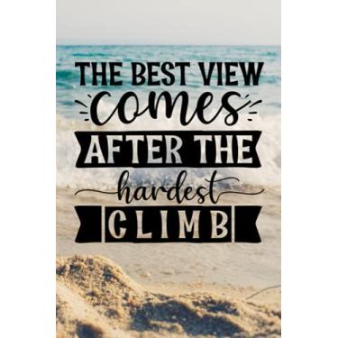 Imagem de The Best View Comes After The Hardest Climb: Notebook with Beach Scene Starfish 6 x 9 Inches 100 College Ruled Pages: Perfect Inspirational Gift!