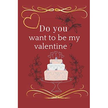Imagem de do you want to be my valentine ?: Do you want to be My Valentine ? Answer me quickly !: Lady Boss Notebook, Chaos Coordinator Gift - Funny Valentines Day Gift For Her - Funny I Love You Gifts For Him