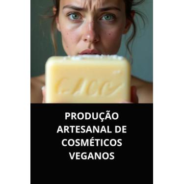 Imagem de Livro produção artesanal de cosméticos veganos - DUKE EDITORA