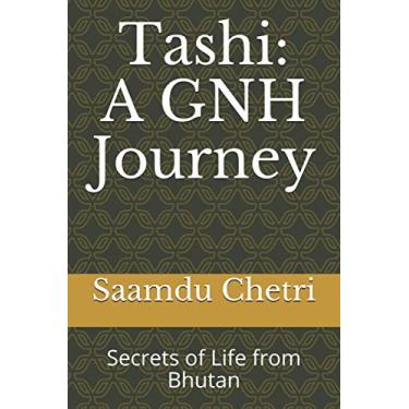 Imagem de Tashi: A GNH Journey: Secrets of Life from Bhutan