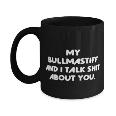 Imagem de Caneca My Bullmastiff and I Talk Shit About You. Caneca de 325 ml, copo de cachorro bulmastiff, extravagante para cachorro bulmastiff