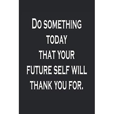 Imagem de Motivazionale Fai qualcosa per il tuo futuro: Questo quaderno motivazionale con formato tascabile 6 * 9 ha 120 pagine e ti aiuta a rimanere motivato