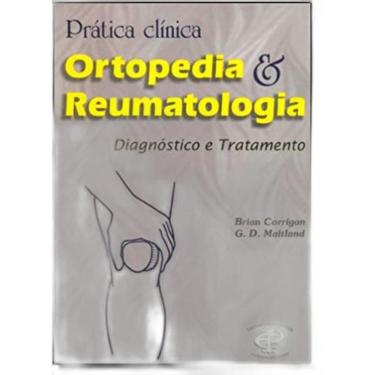 Imagem de Livro Prática Clínica, Ortopedia E Reumatologia: Diagnóstico