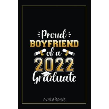 Imagem de Mens Proud boyfriend of class of 2022 graduate senior graduation Notebook: Graduation Gift Diary For Notes, Congratulations, Graduate Journal, Gold ... Journal, 6x9 college ruled notebook