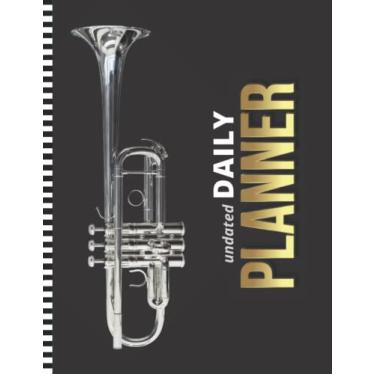 Imagem de Undated Daily Planner: 8.5x11 One Page Per Day Diary / 6AM to 7PM Hourly Schedule/With To Do List - Note Section/New Year's - Christmas Gift/Trumpet - Musical Instrument Art Photo