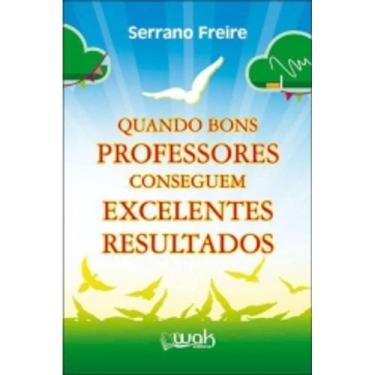 Imagem de Quando Bons Professores Conseguem Excelentes Resultados paperback Frei