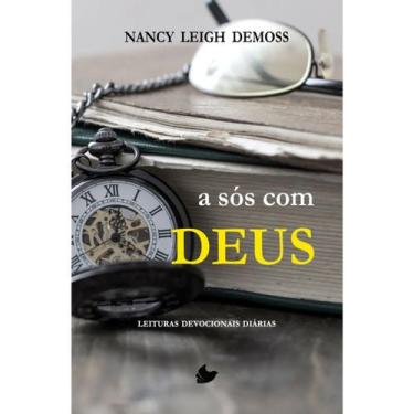 Imagem de A sós com Deus  Leituras Devocionais Diárias  Nancy DeMoss - Shedd