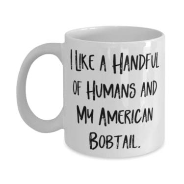 Imagem de Caneca I Like a Handful of Humans and My American. Gato Bobtail americano 325 g 443 ml, presente de gato Bobtail americano brilhante, copo para amantes de gatos