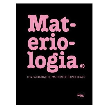 Imagem de Livro - Materiologia: o Guia Criativo de Materiais e Tecnologias - Daniel Kula, Elodie Ternaux e Quentin Hirsinger 