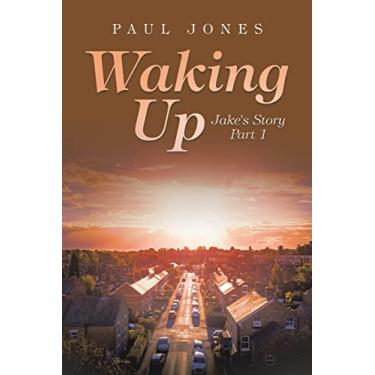 Imagem de Waking Up: Jake's Story Part 1