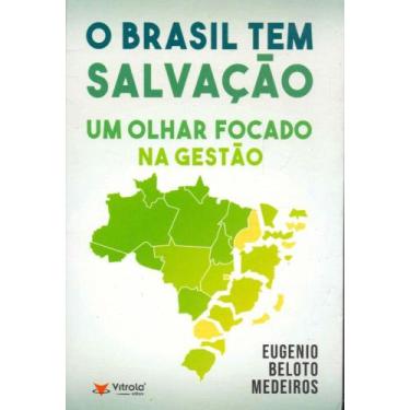 Imagem de O Brasil Tem Salvação: Um Olhar Focado Na Gestão - Faria E Silva Edito