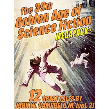 Imagem de The 39th Golden Age of Science Fiction MEGAPACK®: John W. Campbell, Jr. (vol. 2) (English Edition)