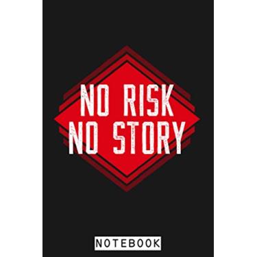 Imagem de No Risk No Story Notebook: Planner, Journal, Lined College Ruled Paper, Matte Finish Cover, Diary, 6x9 120 Pages