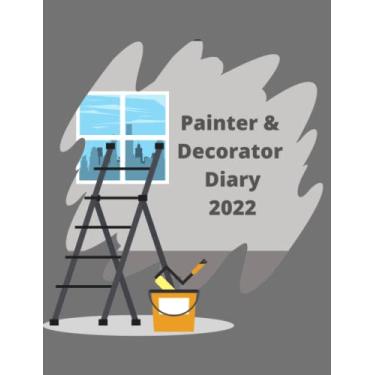 Imagem de Painter & Decorator Diary 2022: Day to a page planner with paint brush icon on each page. Perfect for self employed painter, decorator & home maintenance professionals. Grey design