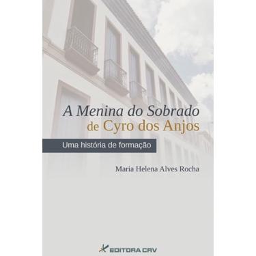 Imagem de Livro - A menina do sobrado de Cyro dos Anjos - uma história de formação