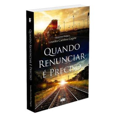 Imagem de Quando Renunciar é Preciso - Romance de Lourdes Carolina Gagete - IDE