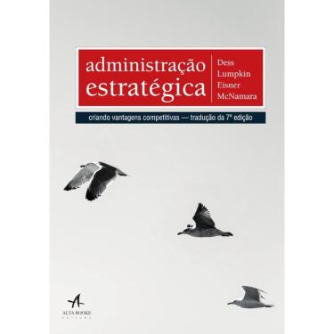 Imagem de Administração Estratégica : Criando Vantagens Competitivas