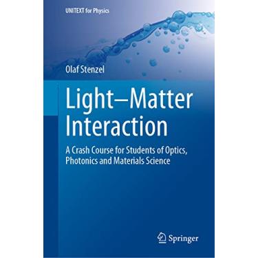 Imagem de Light-Matter Interaction: A Crash Course for Students of Optics, Photonics and Materials Science