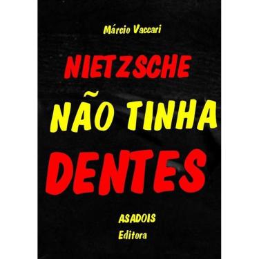 Imagem de Nietzsche Nao Tinha Dentes