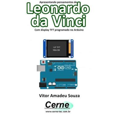 Imagem de Apresentando Pensamentos De Leonardo Da Vinci Com Display Tft Programado No Arduino