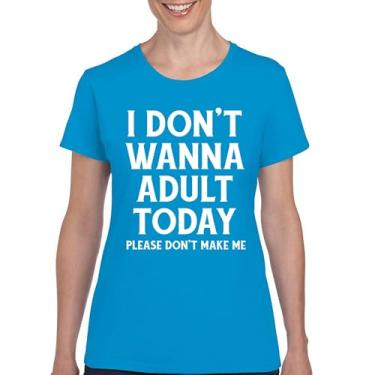 Imagem de Camiseta feminina I Don't Wanna Adult Today Funny Adulting is Hard Humor Parenting Responsibilities 18th Birthday, Azul claro, G