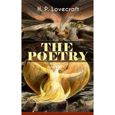 Imagem de THE POETRY of H. P. Lovecraft: 90+ Poems in One Volume: Dead Passion's Flame, Life's Mistery, The Rose of England, The Conscript, Providence, Nemesis, ... Ancient Track, Festival… (English Edition)