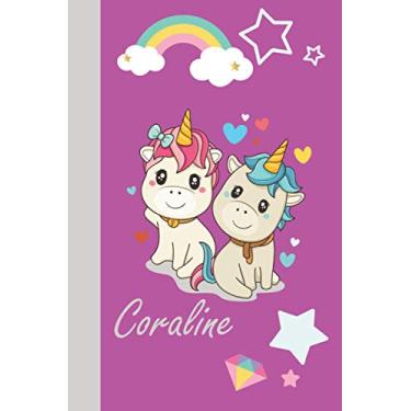 Imagem de Coraline: Personalized Unicorn Journal For Girls - Cute Unicorn Notebook - Journal gift for Girls Birthday Christmas: 120 pages | Size: 6 x 9 Inch