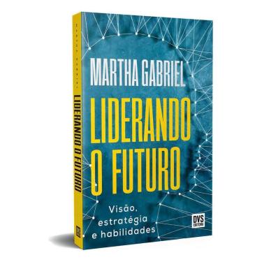 Imagem de Liderando o Futuro - Visão, Estratégia e Habilidades