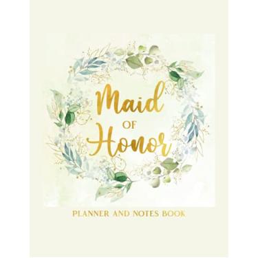 Imagem de Maid of Honor: Wedding Organizer - To Do List, Monthly Planner, Bridal Shower Planner and Guest List, Important Dates, Budget Keeper, Bachelorette ... Book - Notes Book - Leaves Wreath Cover