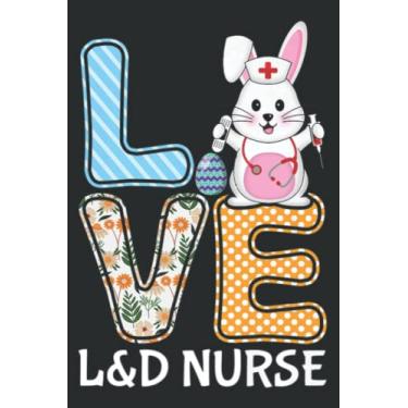 Imagem de Love L D Nurse Bunny Stethoscope Easter Labor and Delivery: Lined Notebook with 6x9 inches, 120 Pages: Planner, Lined College Ruled Paper, Journal, Diary, Matte Finish Cover.