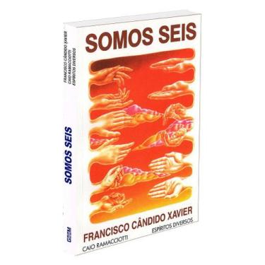 Imagem de Somos Seis - Mensagem Familiar de Francisco Cândido Xavier - GEEM