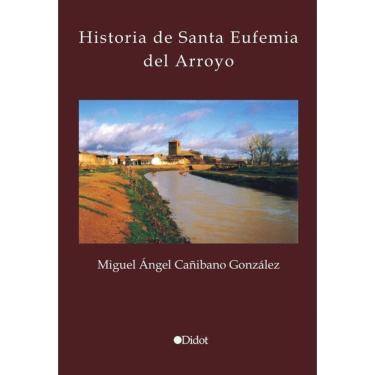 Imagem de Historia de Santa Eufemia del Arroyo - Espanhol