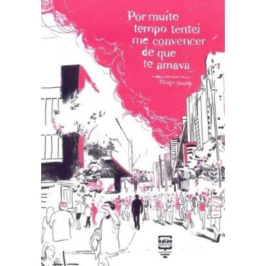 Imagem de Por muito tempo tentei me convencer de que te amava - BALAO EDITORIAL,