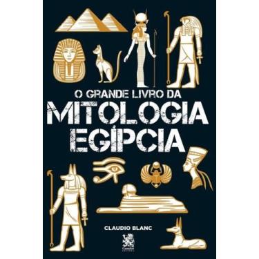 Imagem de Livro - O Grande Livro da Mitologia Egípcia - Camelot Editora